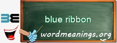 WordMeaning blackboard for blue ribbon